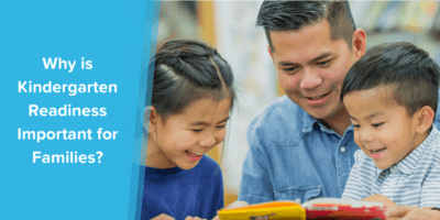 Why is Kindergarten Readiness Important? 3 Ways to Prepare Families