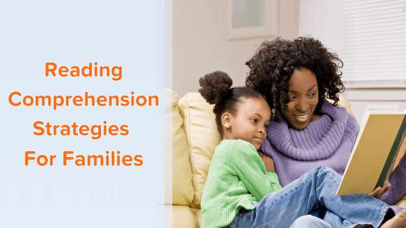 Blog Header – Reading Comprehension Strategies (1) Read our blog post for reading comprehension strategies families can leverage at home.