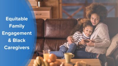 What Is Equitable Family Engagement for Black Parents? One Study Offers Insights To This Complex Question