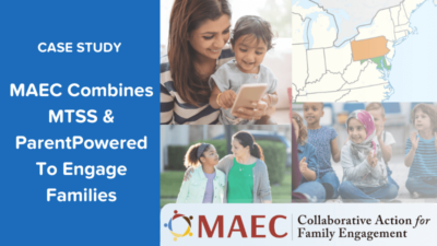 Case Study: MAEC, Inc. Leverages ParentPowered & MTSS in Pennsylvania & Maryland