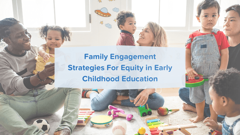 Read our recent article to explore family engagement strategies that center equity in early childhood education.