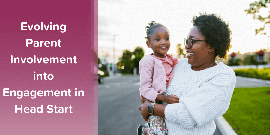 Read about how to evolve parent involvement early childhood education into parent engagement in our recent blog post.